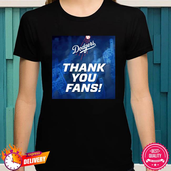 Thank You Dodger Fans Shirt Thank You Dodger Fans T Shirt, hoodie