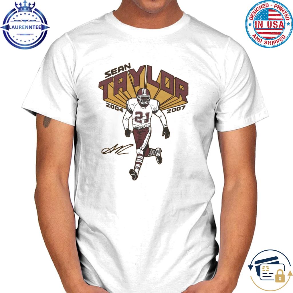 We Miss You 21 Sean Taylor T-shirt, hoodie, sweater, long sleeve