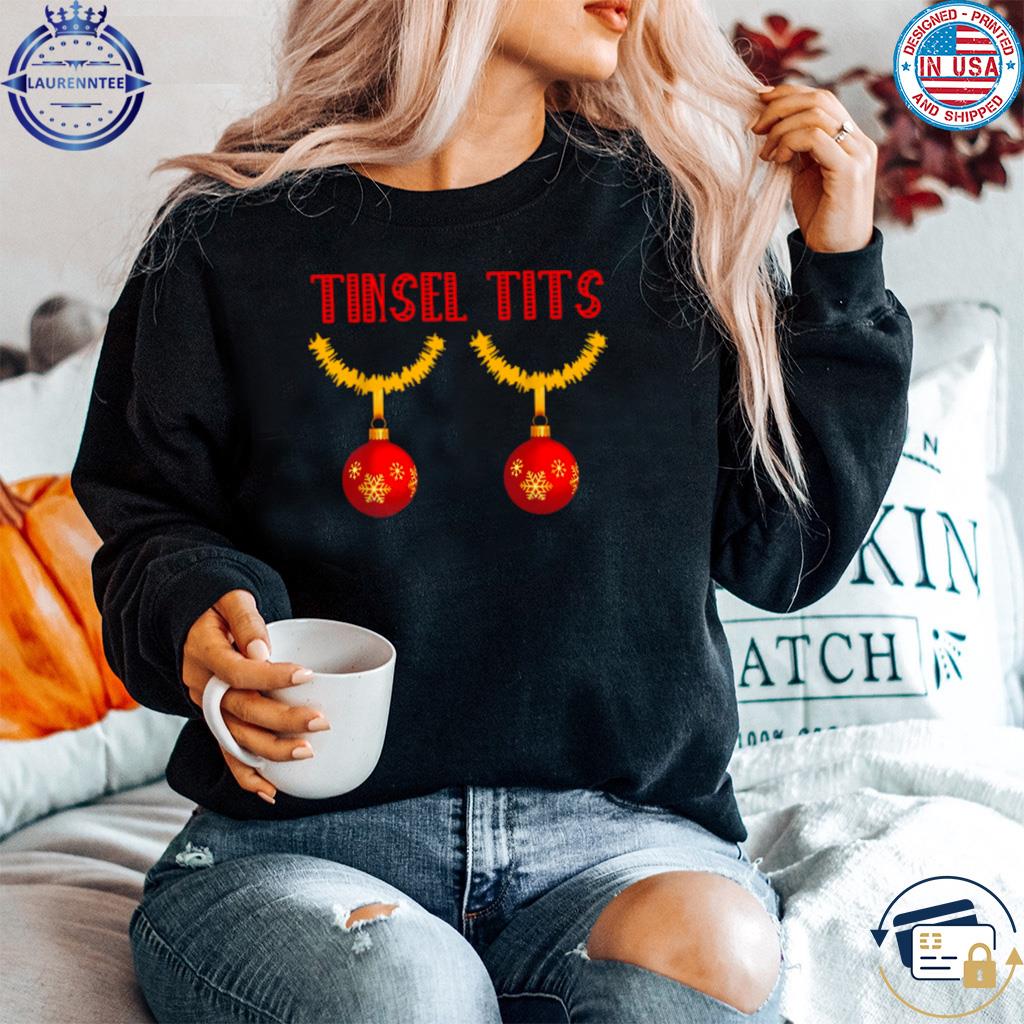 Best Tinsel tits Christmas xmas boobs xmas sweater, hoodie, sweater, long  sleeve and tank top