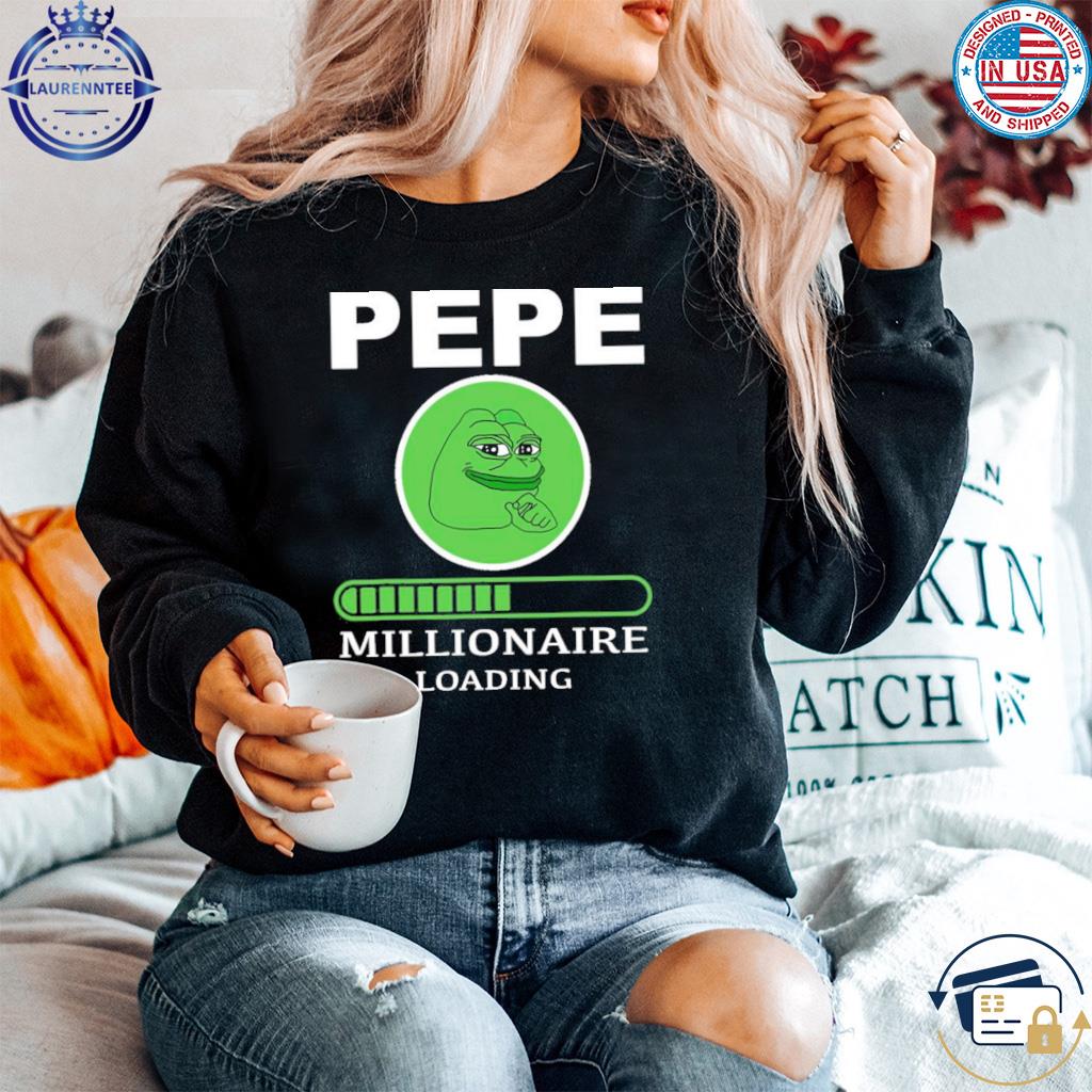 Pepe Millionaire Loading Crypto Meme Classic T-Shirt, hoodie, sweater, long  sleeve and tank top