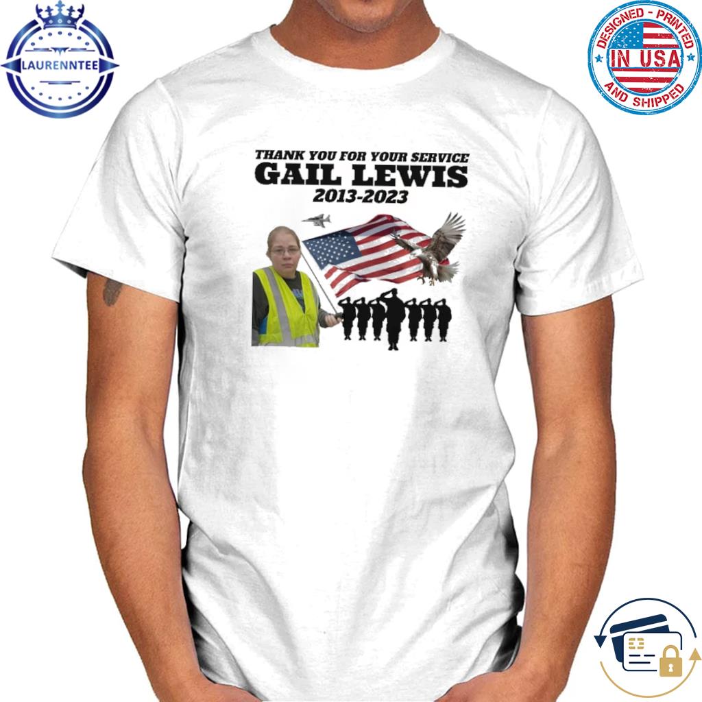 Viral Meme The Few The Proud Thank You Gail Lewis Shirt