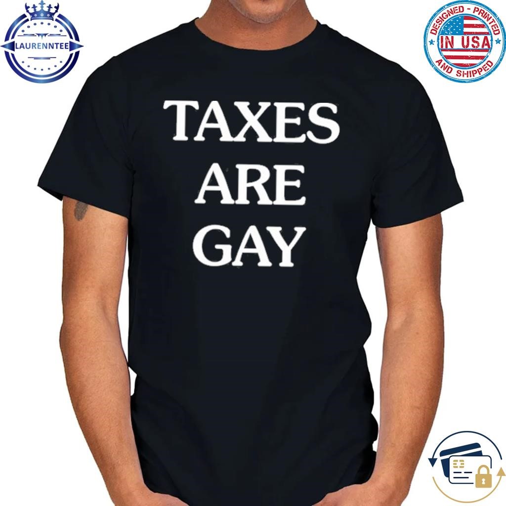 Heatdaddy taxes are gay shirt