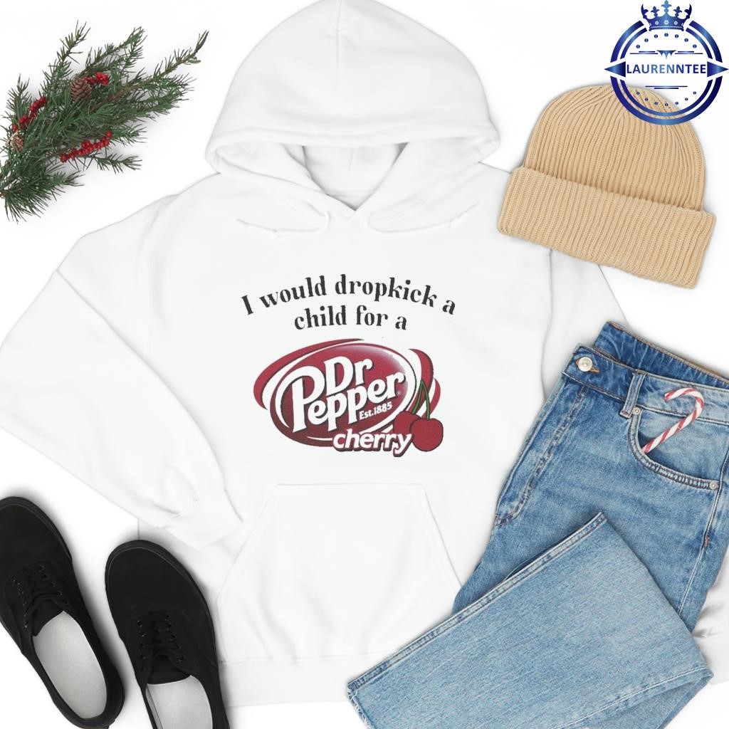 I would dropkick a child for a dr. pepper cherry hoodie