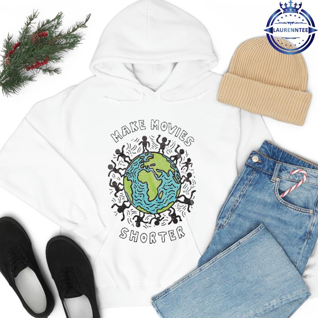 Make Movies Shorter Save The Planet hoodie
