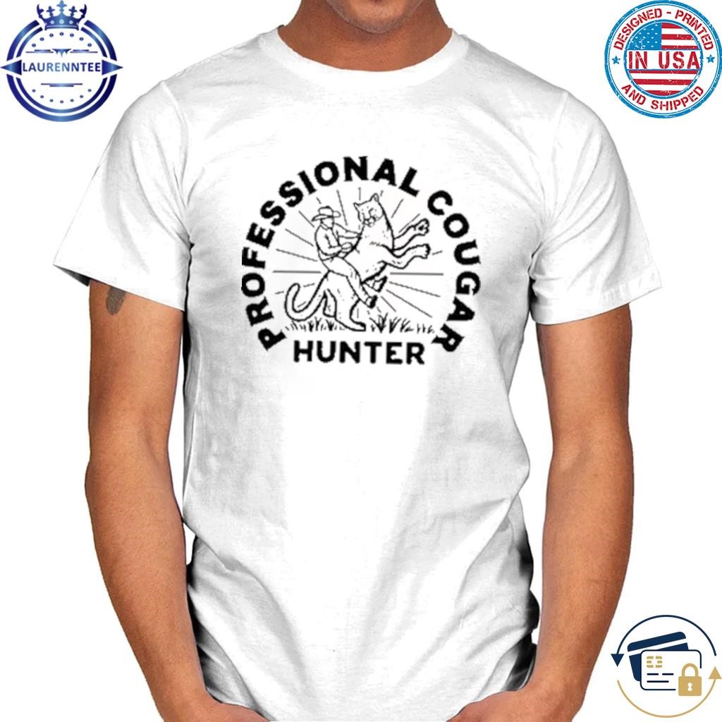 Professional Cougar Hunter Shirt