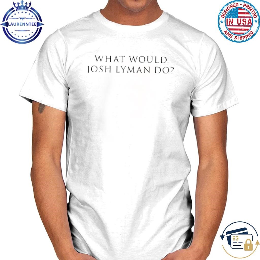 What Would Josh Lyman Do T Shirt