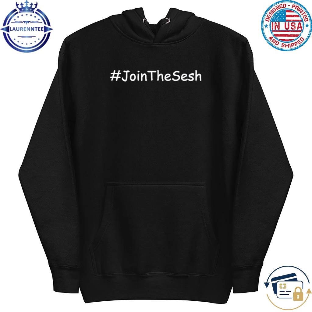 #Jointhesesh hoodie