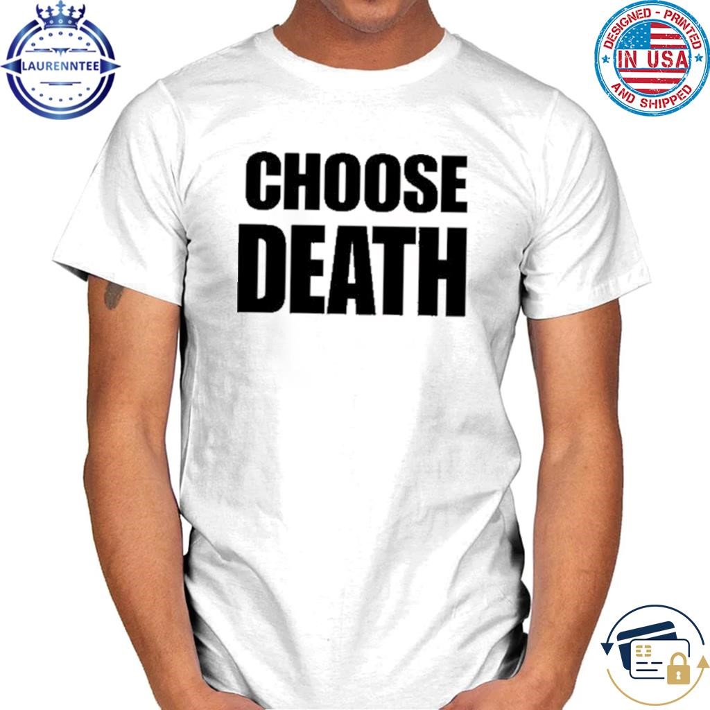 Teamsesh choose death shirt