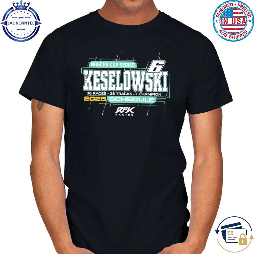 Brad Keselowski Checkered Flag Sports 2025 NASCAR Cup Series Schedule T-Shirt