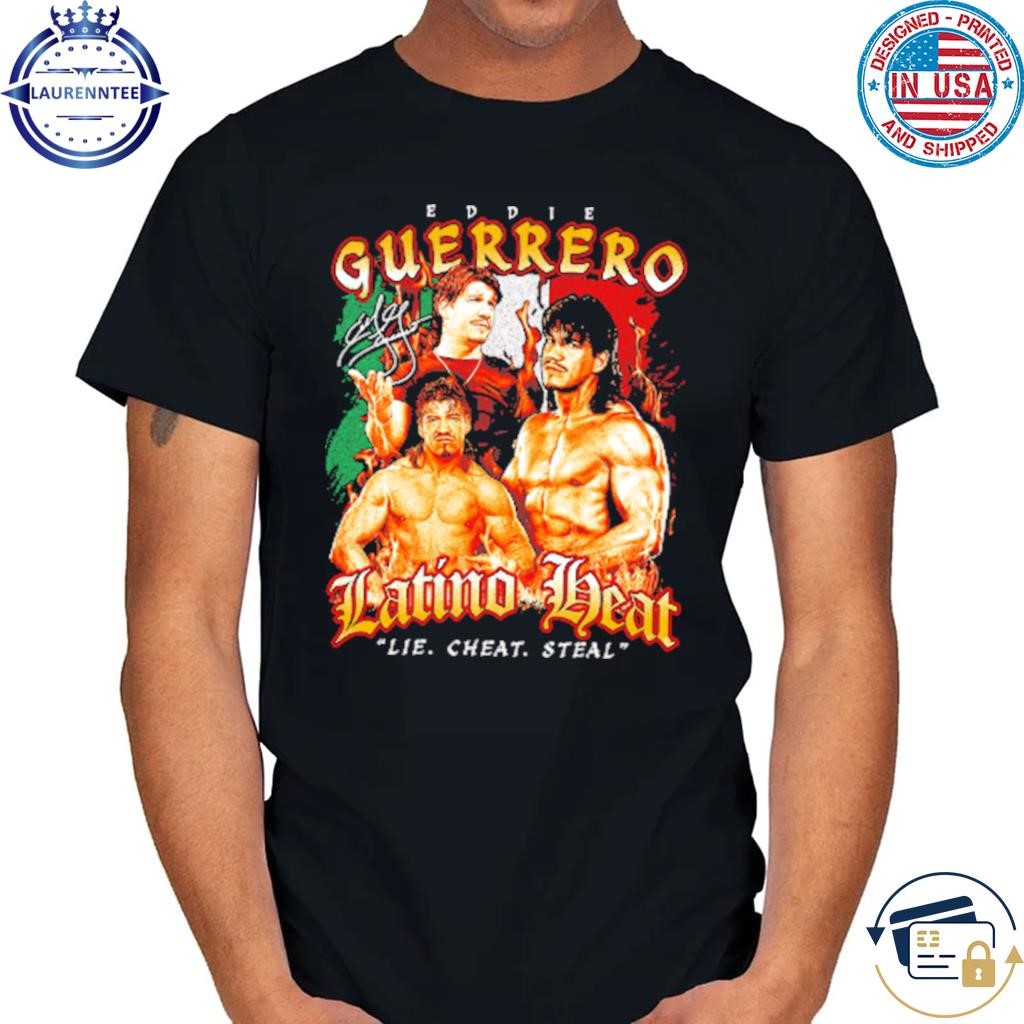 Eddie Guerrero - Lie. Cheat. Steal shirt