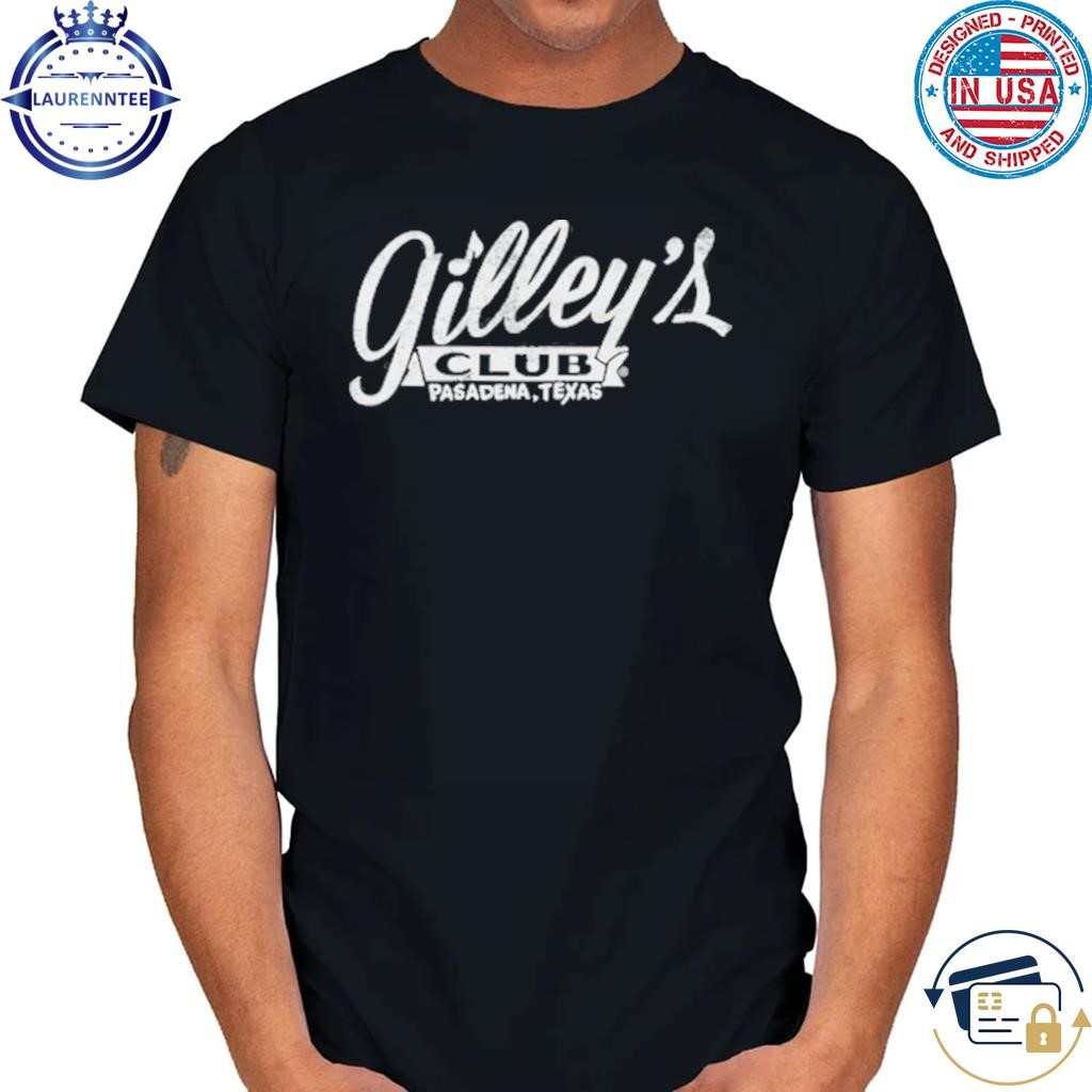 Gilley's Club Pasadena Texas Shirt