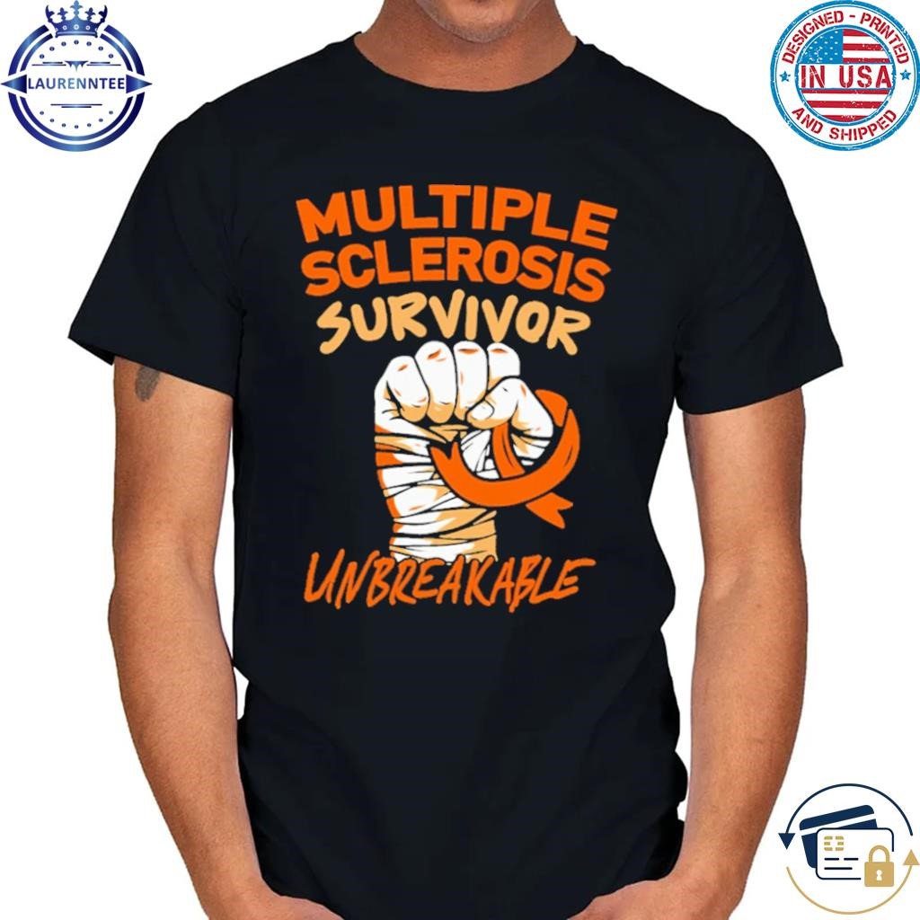 Multiple sclerosis survivor unbreakable shirt