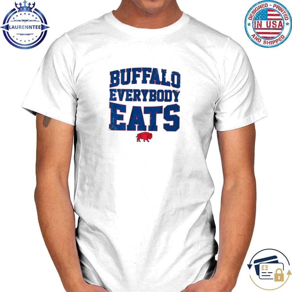 Official Buffalo everybody eats shirt