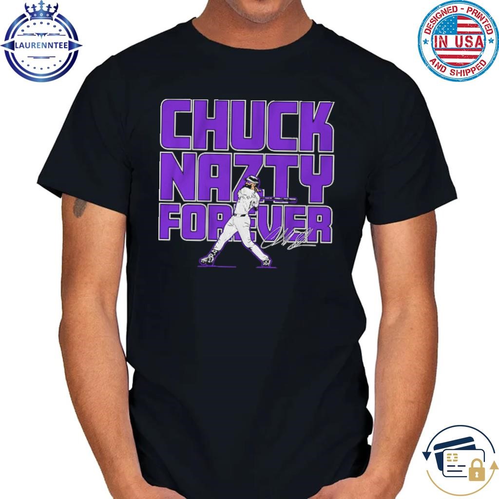 Original Charlie blackmon chuck nazty forever shirt