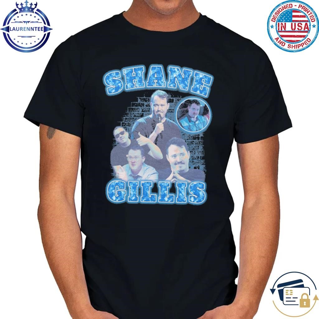 Shane gillis shirt