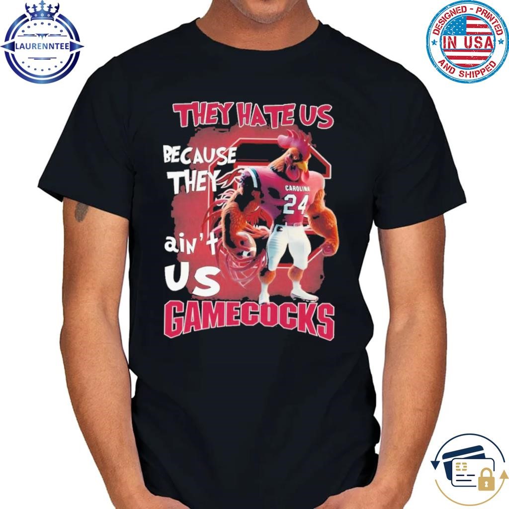 South Carolina gamecocks football team they hate us because the ain't us shirt