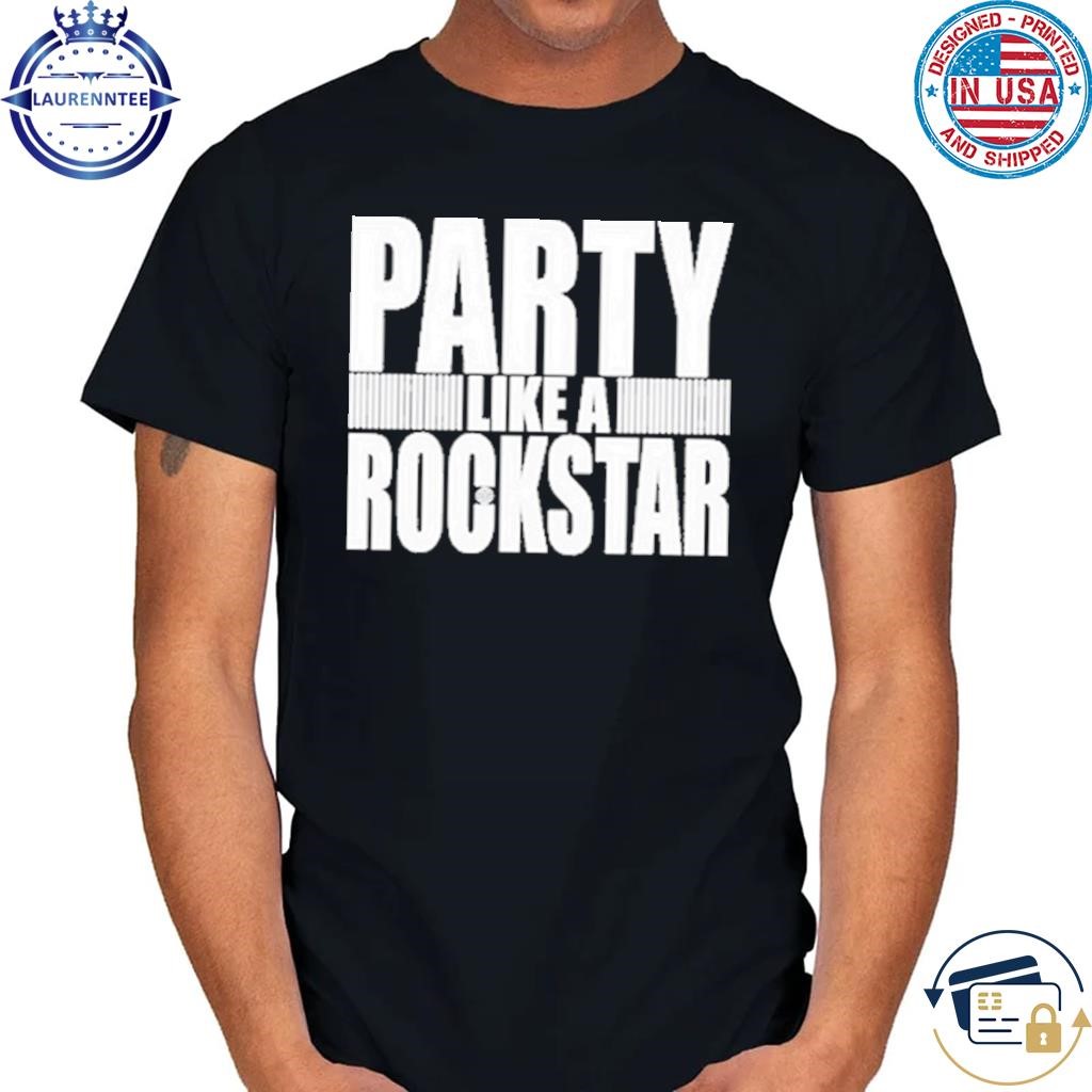 Party like a rockstar shirt