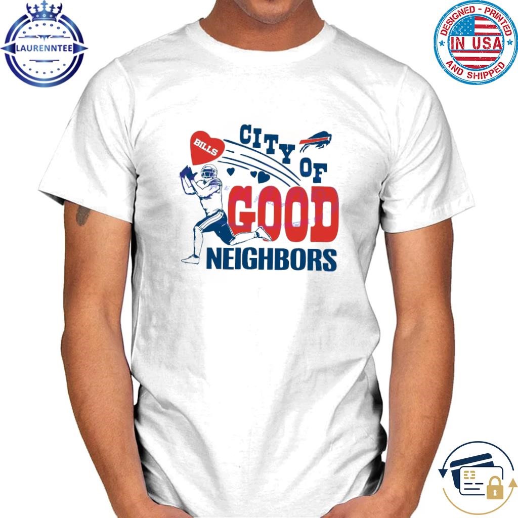 Buffalo bills city of good neighbors shirt