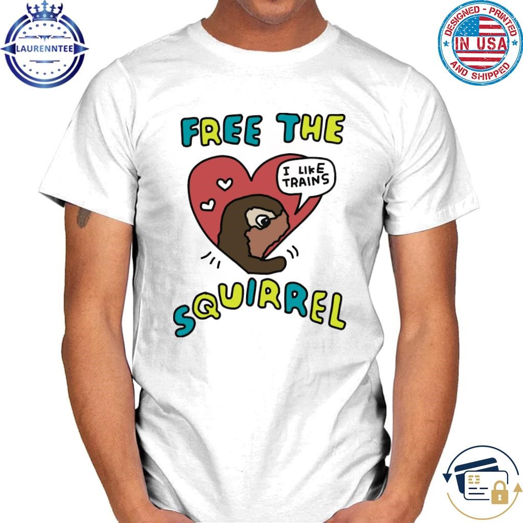 Free the squirrels shirt