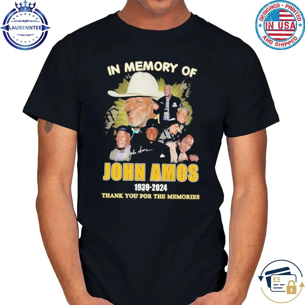 Original In Memory Of John Amos 1939-2024 Thank You For The Memories T-Shirt