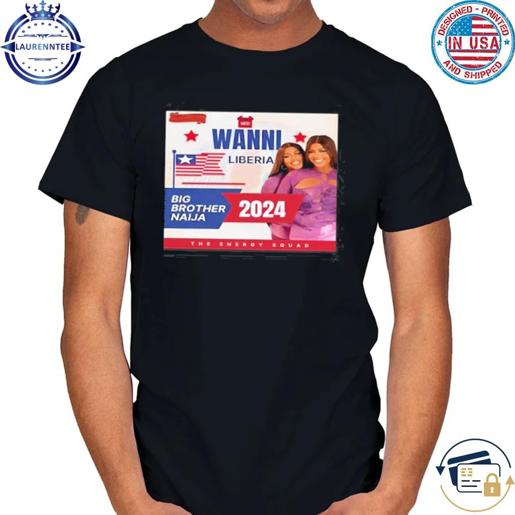 Original Vote wanni liberia big brother naija 2024 shirt