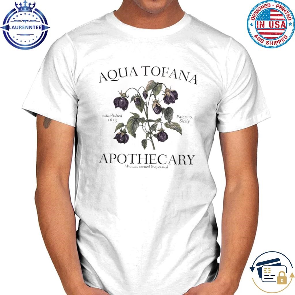 Aqua tofana apothecary women-owned and operated shirt