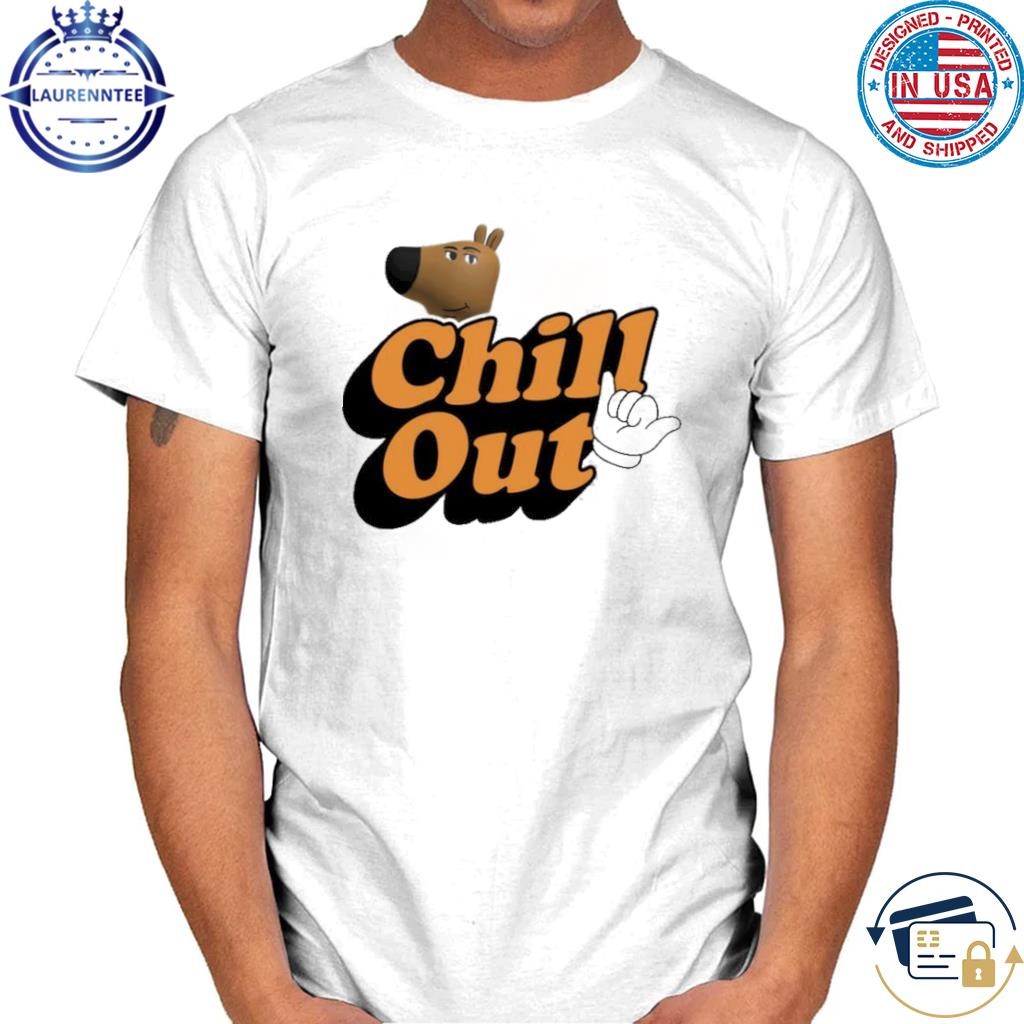 Chill Out Chill Guy Dog T-Shirt