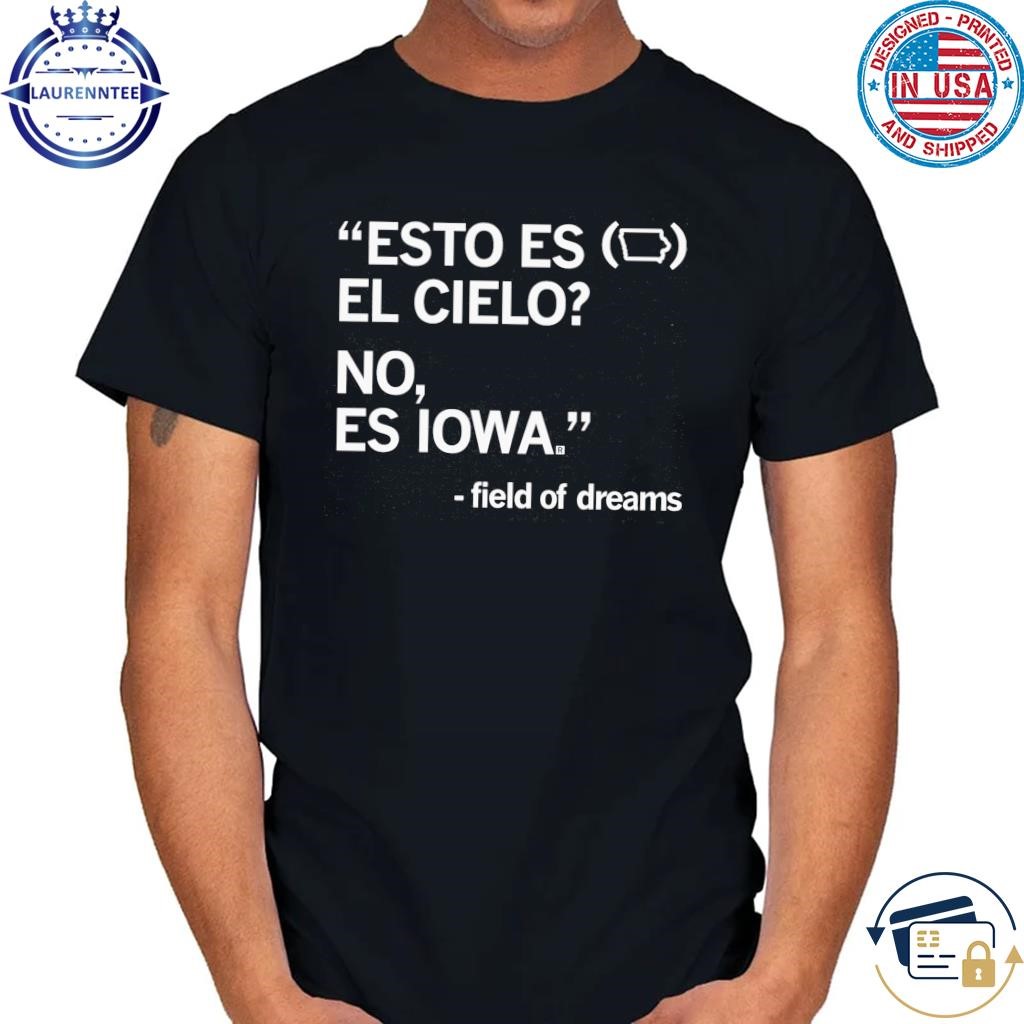 Este es el cielo no es iowa shirt