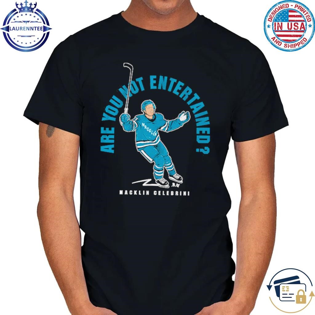 Macklin celebrini are you not entertained shirt