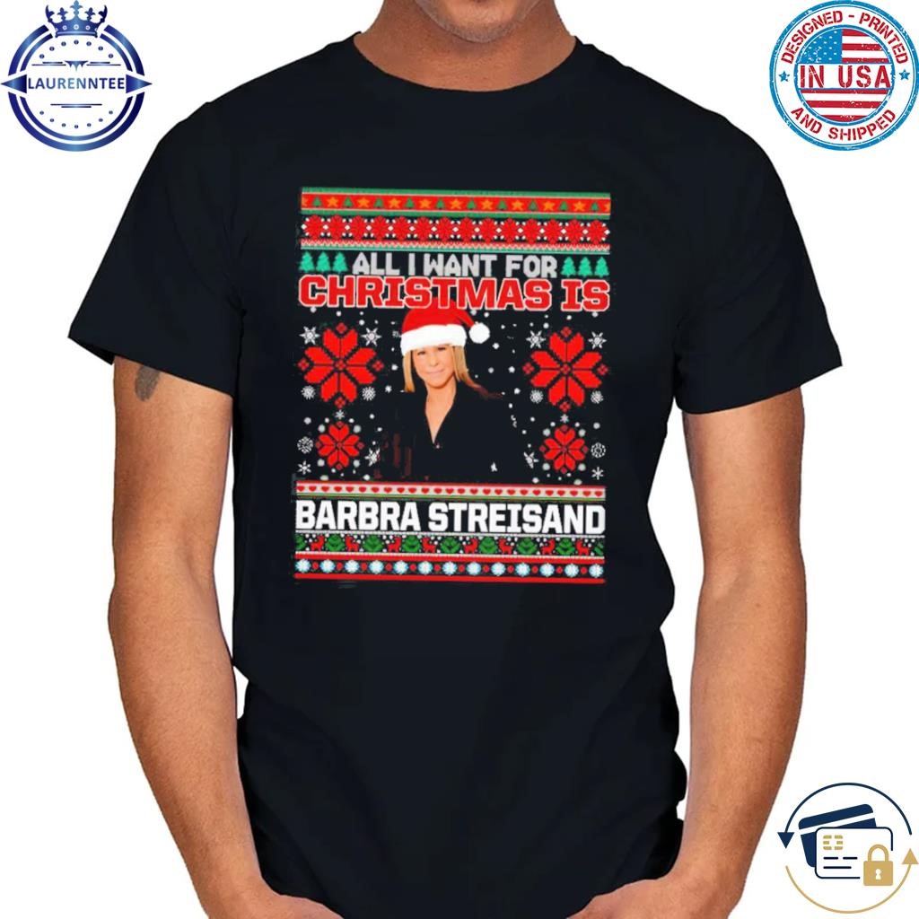 Original All I want for Christmas is barbra streisand 2024 sweater