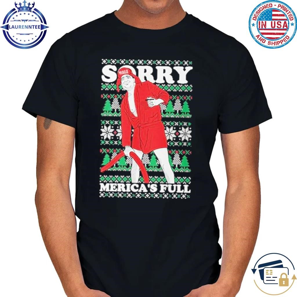 Sorry, Merica's Full Trump ugly xmas shirt